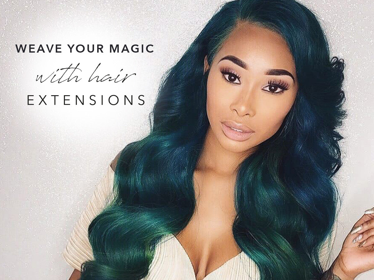 Weave your magic with hair extensions