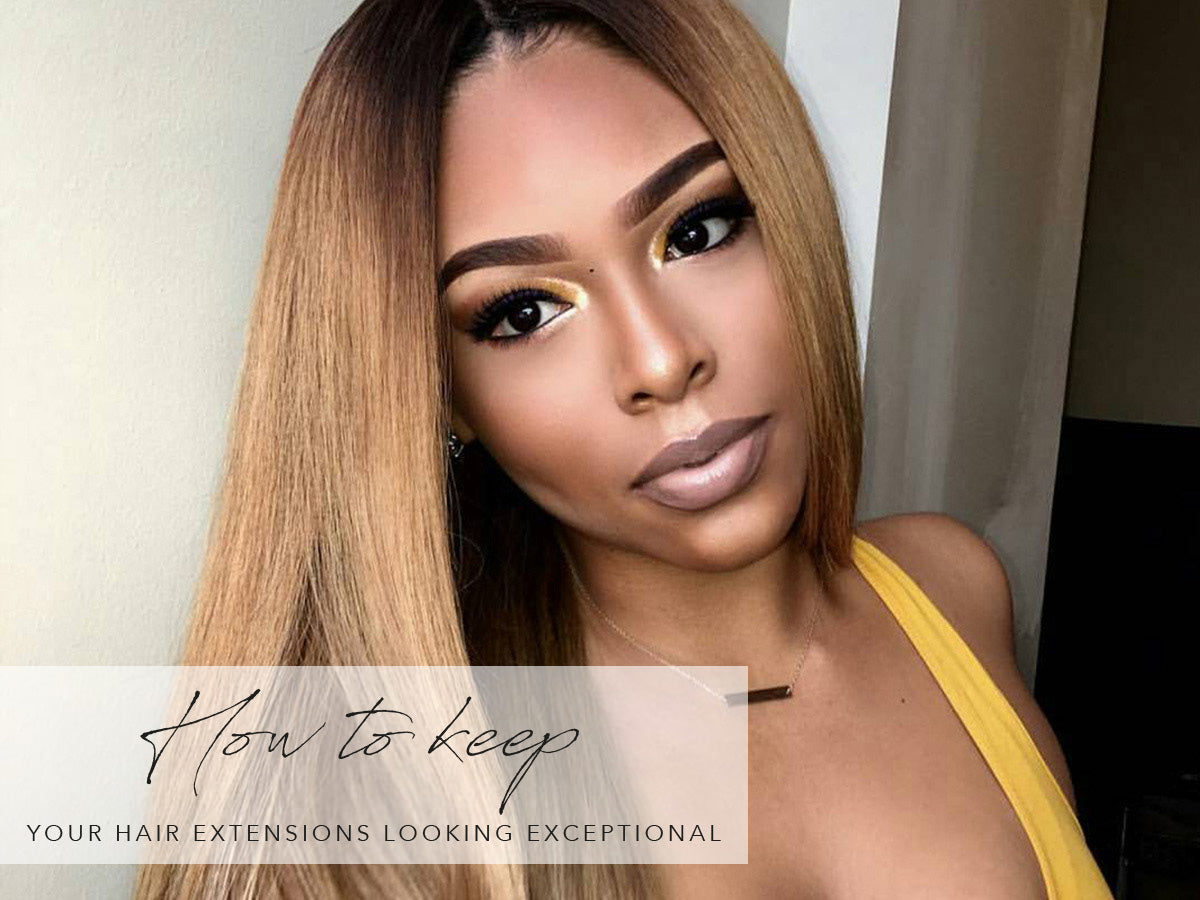 How to keep your hair extensions looking exceptional